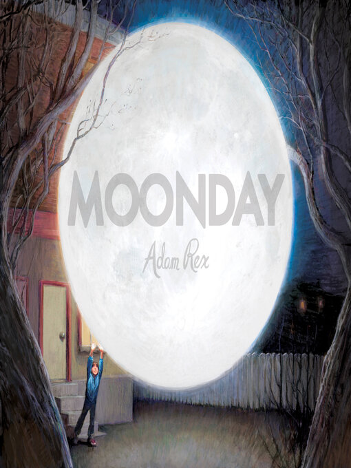 Title details for Moonday by Adam Rex - Available